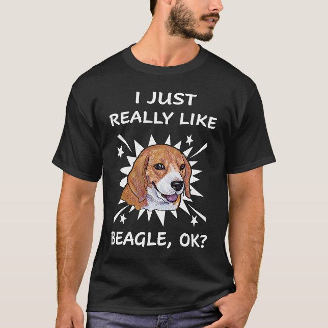 8 I Just Really Like Beagle T-Shirt (Front)