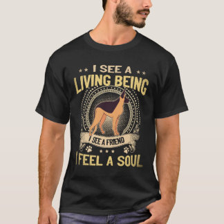 8 I See A Living Being I See A Friend I feel A Sou T-Shirt