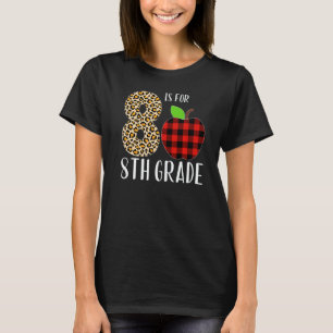8 Is For 8th Grade Teacher Leopard Buffalo Plaid S T-Shirt