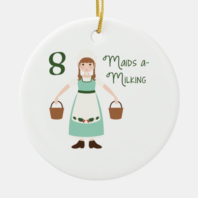 8 Maids A-Milking Ceramic Ornament (Front)