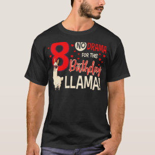 8 No Drama For This Birthday Llama 8th Bday Celebr T-Shirt