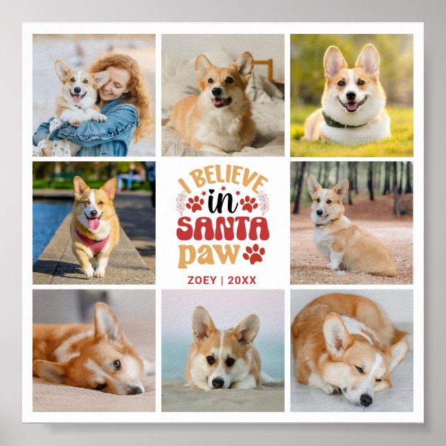 8 Photo Collage I Believe In Santa Paw Name & Date Poster (Front)