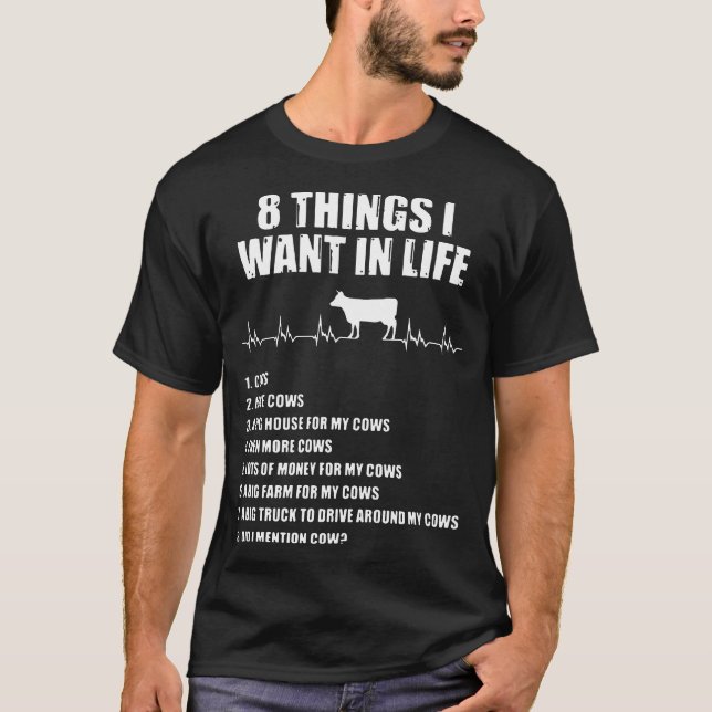 8 things I want in life cow T-Shirt (Front)