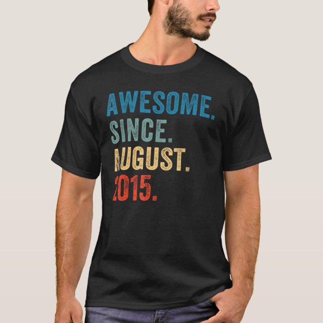 8 Year Old  Awesome Since August 2015 8th Birthday T-Shirt (Front)