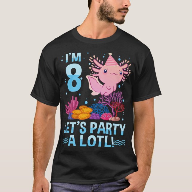 8 Year Old Axolotl Lover 8th Birthday Boys Girls P T-Shirt (Front)
