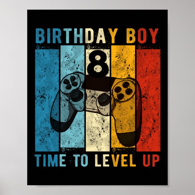 8 Year Old Birthday Boy 8 Time To Level Up 8th Bir Poster (Front)