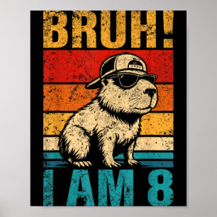 8 Year Old Birthday Boy Capybara Bruh 8th Birthday Poster