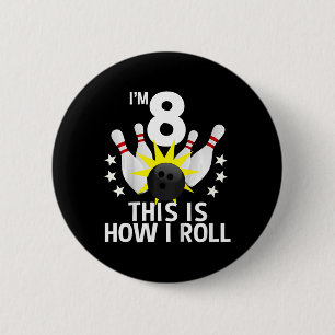 8 Year Old Bowling Birthday Party Shirt How I Roll 6 Cm Round Badge