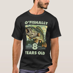 8 Year Old Fisherman O'fishally 8 Fishing 8th Birt T-Shirt
