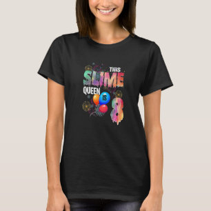 8 Year Old Gift This slime queen is 8th Birthday G T-Shirt