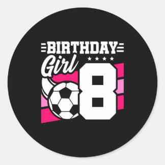 8 Year Old Soccer Football Party 8th Birthday Girl Classic Round Sticker
