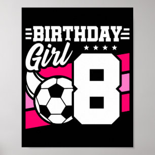 8 Year Old Soccer Football Party 8th Birthday Girl Poster