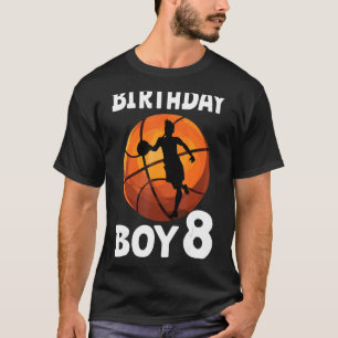 8 years basketball players & basketball fans birth T-Shirt