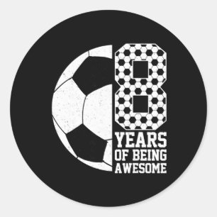 8 Years Of Being Awesome Kids Soccer Lover 8th Bir Classic Round Sticker