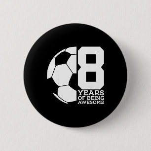 8 Years Of Being Awesome Soccer 8th Birthday 6 Cm Round Badge