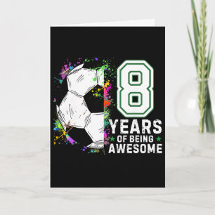8 Years Of Being Awesome Soccer Birthday 8th  Card