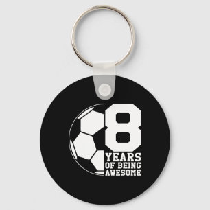 8 Years Of Being Awesome Soccer Lover Soccer Enthu Key Ring
