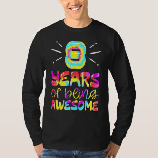 8 Years Of Being Awesome Tie Dye 8 Years Old 8th B T-Shirt