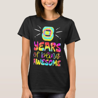 8 Years Of Being Awesome Tie Dye 8 Years Old 8th B T-Shirt