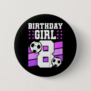8 Years Old Girl 8th Birthday Gift Bday Soccer Bir 6 Cm Round Badge