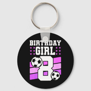 8 Years Old Girl 8th Birthday Gift Bday Soccer Bir Key Ring