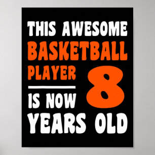 8 Years Old Happy 8th Birthday Bysketbyll 8th Birt Poster