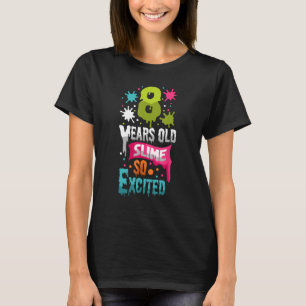 8 Years Old Slime So Exited Green Blue Slime Birth T-Shirt