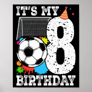 8 Years Old Soccer 8th Birthday Player Kids B-day Poster