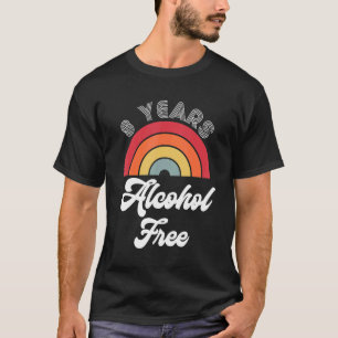 8 Years Sober Alcohol Free Sobriety Anniversary Fo T-Shirt