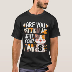 8th Birthday 8 Year Old Kitten Right Meow Cat Bday T-Shirt
