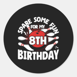 8th Birthday Bowling Spare Some Fun 8 Years Birthd Classic Round Sticker