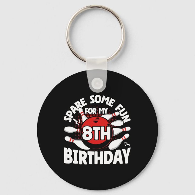 8th Birthday Bowling Spare Some Fun 8 Years Birthd Key Ring (Front)