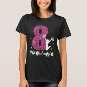 8th Birthday Cheerleader Girl 8 Years Old Cheerlea T-Shirt