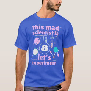 8th Birthday Eight Bday Science Mad Scientist Chem T-Shirt