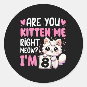 8th Birthday For Girls 8yr 8 Year Old Kitten Cat B Classic Round Sticker