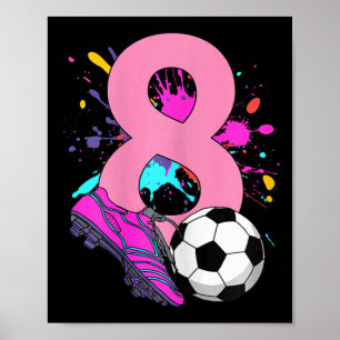 8th Birthday Girl Soccer Player Footll 8 Years Old Poster