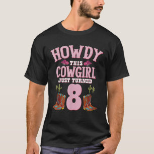 8th Birthday Girls Cowgirl Howdy Western Themed Bi T-Shirt