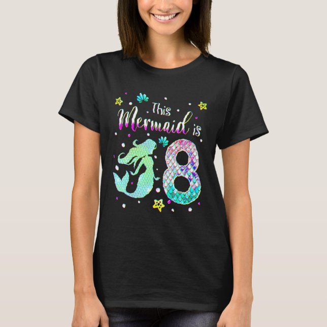 8th Birthday  Mermaid Is A  For Girls 8 Years Old T-Shirt (Front)