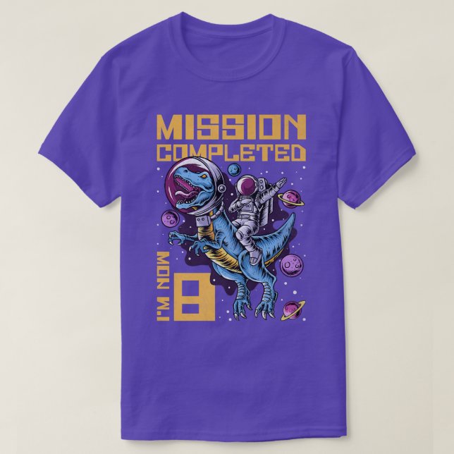 8th Birthday Mission Completed I'm Now 8 Years Old T-Shirt (Design Front)