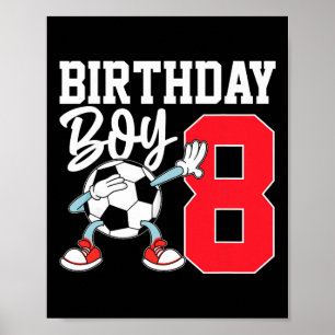 8th Birthday Shirt For Boys Footll Soccer Eight Ye Poster