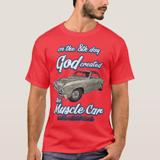 8th day god created,1967 Chevelle,Muscle Car,SS454 T-Shirt