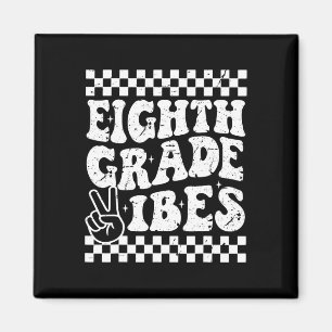 8th Eighth Grade Vibes 1st Ck To School Checkerboa Magnet