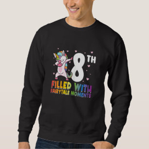 8th Filled With Fairytale Moments Bday Sweatshirt