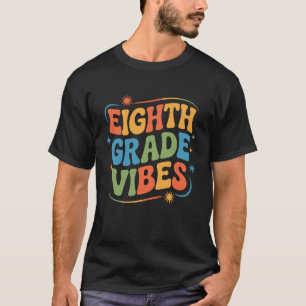 8th Grade Back to School Teacher Kids - Eighth Gra T-Shirt