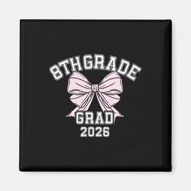 8th Grade Bow 2026 Middle School Graduation  Magnet (Front)