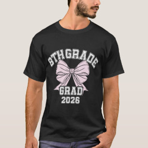 8th Grade Bow 2026 Middle School Graduation T-Shirt