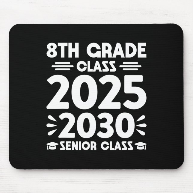 8th Grade Cl Of 2025 Future Senior Cl Of 2030  Mouse Pad (Front)