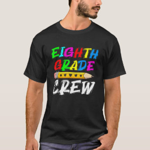 8th Grade Crew Teacher Student   First Day Of Scho T-Shirt