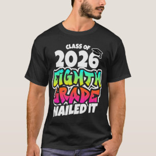 8th Grade Grad Nailed It Middle School Graduation T-Shirt