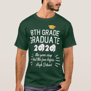 8th Grade Graduate 2020 Toilet Paper The Years Cra T-Shirt